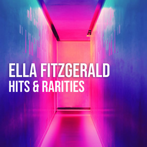 Ella Fitzgerald: Hits & Rarities