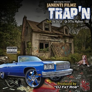 Trap'n(feat. Ski da Lo, Edi & Qk OfTha MgBoyz) (Explicit)