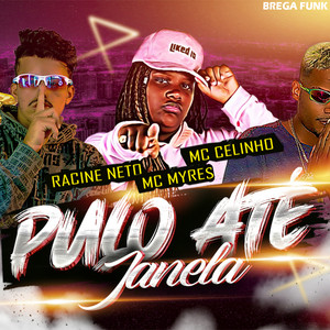 Pulo Até Janela (feat. MC Myres) (Brega Funk) [Explicit]