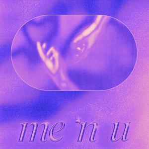 me 'n u (feat. PercN0)