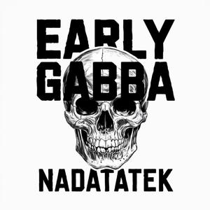 EARLY GABBA [Gabber]