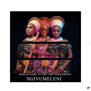 NGIVUMELENI(feat. Marlygirl & Lwa the Ndlunkulu) (Radio Edit)