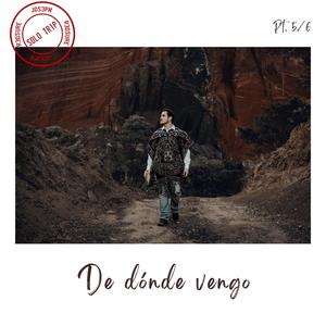 Pt. 5: De dónde vengo