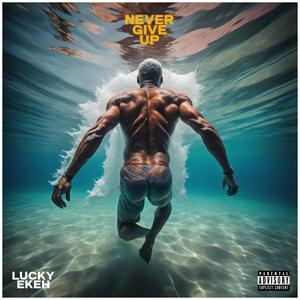 Never give up (Explicit)