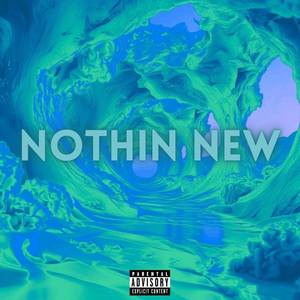Nothin New (Explicit)
