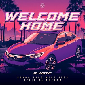 Welcome Home (Honda Euro Meet 2024 Official Anthem)