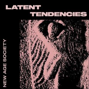 Latent Tendencies