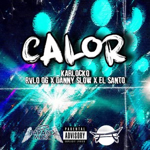 Calor (feat. Rvlo OG, Danny Slow & El Santo) [Explicit]