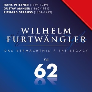 Hans Pfitzner &Gustav Mahler &Richard Strauss: Wilhelm Furtwängler Das Vermächtnis, Vol. 62