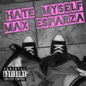 Hate Myself (Explicit)