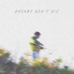 Dreams Don't Die