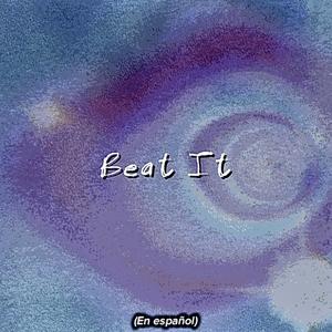 Beat it (en español) (Explicit)