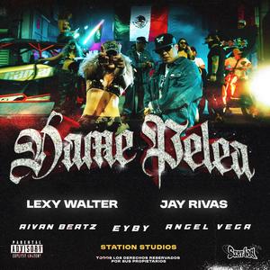 Dame Pelea (feat. Lexy walter & Aivan Beatz ) [Explicit]