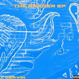 The Burner EP (Explicit)