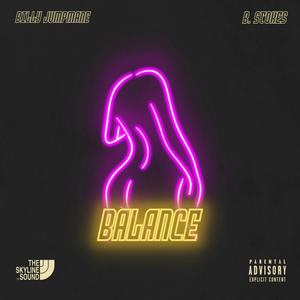 Balance (feat. B. Stokes & Chris King) [Explicit]