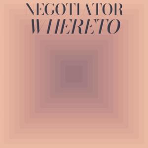 Negotiator Whereto