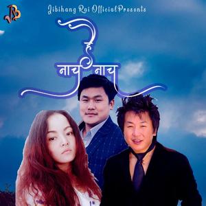 Nacha Hai Nacha (feat. Rajesh Payal Rai & Nanu Ghale)