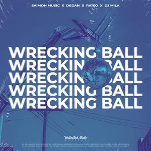 Wrecking Ball (feat. DJ Mila)