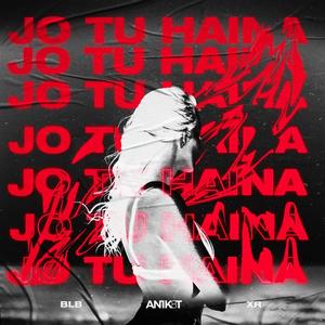 Jo Tu Haina (feat. BLOBHIT & XR)