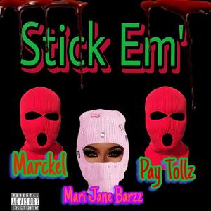 Stick Em' (feat. Marckel & Pay Tollz) [Explicit]