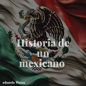 Historia de un mexicano (Acapela )