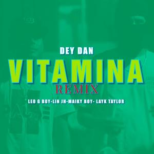 Vitamina (feat. Lin JH, Leo G Boy, Maiky Boy & Layk Taylor) [Remix] [Explicit]