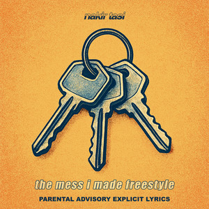 The Mess I Made Freestyle (Explicit)