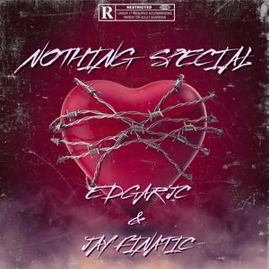 Nothing Special (feat. Jay Finatic) [Explicit]