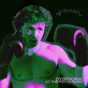 Dysphoria! at the psych ward