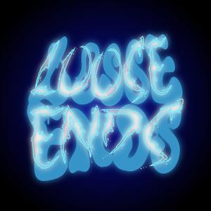 LOOSE ENDS (Explicit)