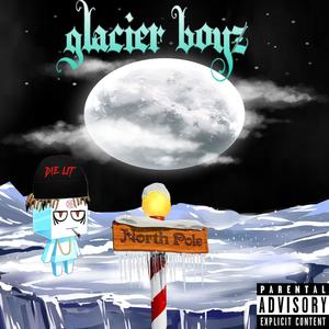 Glacier Boyz (Explicit)