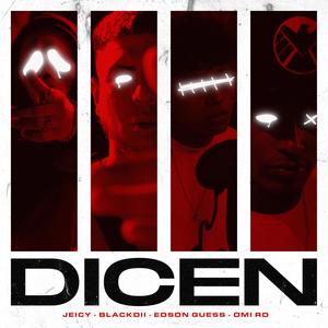 DICEN (feat. Blackdii, Omi RD & Edson Gues) [Explicit]