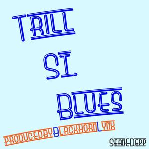 Trill St. Blues (Explicit)