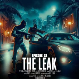 Episode 22: THE LEAK (Explicit)