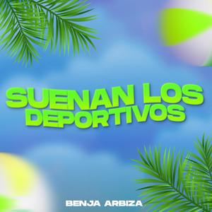 SUENAN LOS DEPORTIVOS