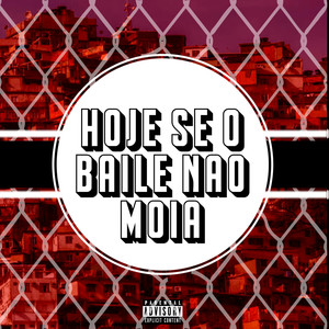 Hoje Se o Baile Não Moia (Explicit)