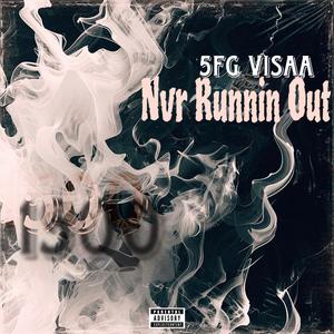 Never Running Out (Explicit)