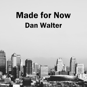Made for Now