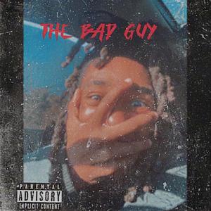 The bad guy (Explicit)