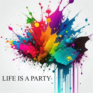 Life is a Party