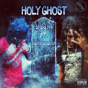 Holy Ghost (feat. Bmbs M4) [Explicit]