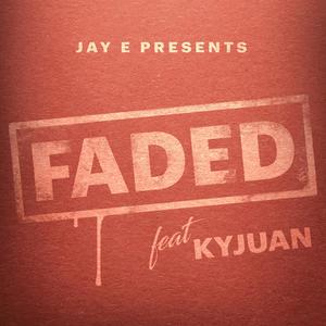 Faded (feat. Kyjuan) [Explicit]