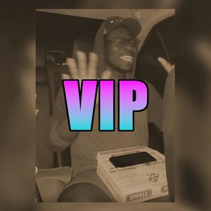 VIP (feat. Vibe Tyson & YoungWavey) [Explicit]