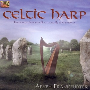 IRELAND: Aryeh Frankfurter: Celtic Harp - Tunes from Ireland, Scotland and Scandinavia