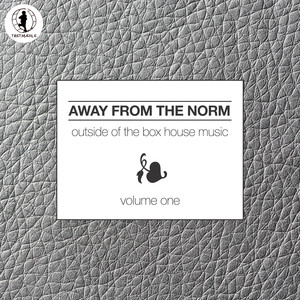 Away From the Norm, Vol. 1 - Outside of the Box House Music