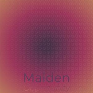 Maiden Opportunity