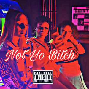 Not Yo ***** (feat. Nascar Two3 & CBF Laii) [Explicit]