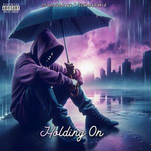 Holding On (feat. 2famousjayy) (Explicit)