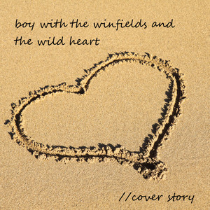 Boy with the Winfields and the Wild Heart