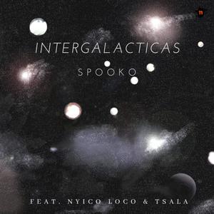 Intergalacticas (feat. Nyico Loco & Tsala)